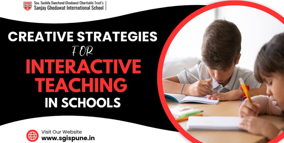 Creative Strategies for Interactive Teaching in Schools